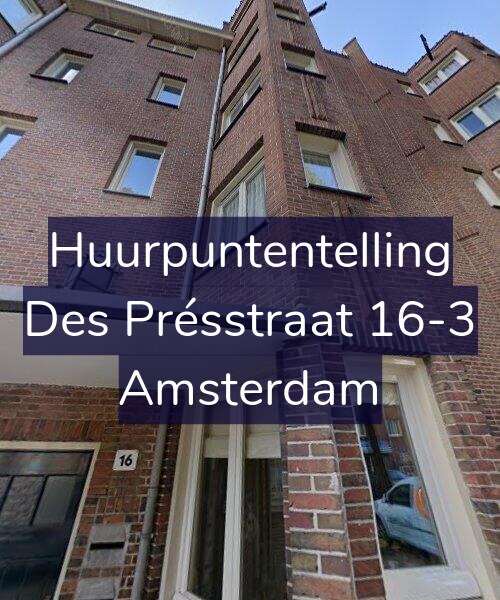 Foto gevel Huurpuntentelling voor Des Présstraat 16-3, Amsterdam