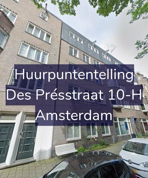 Foto gevel Huurpuntentelling voor Des Présstraat 10-H, Amsterdam