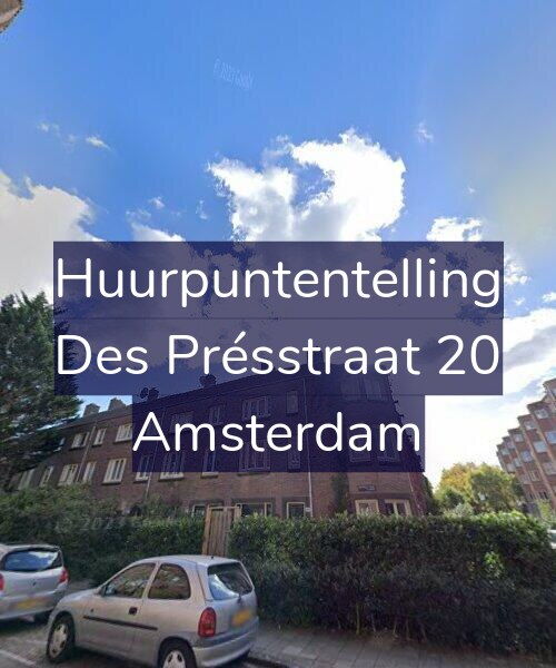 Foto gevel Huurpuntentelling voor Des Présstraat 20, Amsterdam