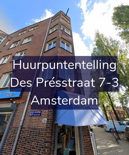 Foto gevel Huurpuntentelling voor Des Présstraat 7-3, Amsterdam