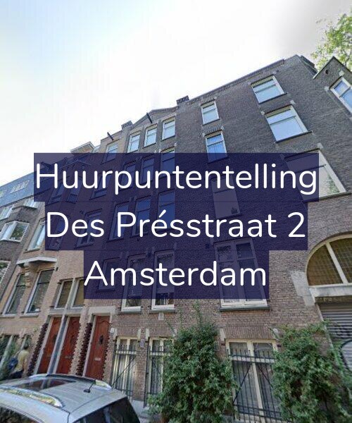 Foto gevel Huurpuntentelling voor Des Présstraat 2, Amsterdam