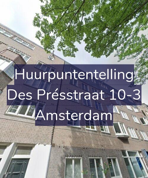 Foto gevel Huurpuntentelling voor Des Présstraat 10-3, Amsterdam