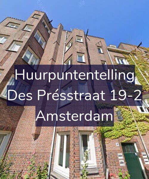 Foto gevel Huurpuntentelling voor Des Présstraat 19-2, Amsterdam
