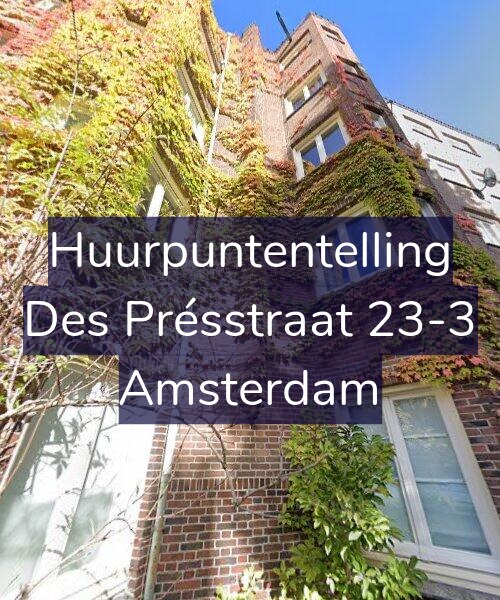 Foto gevel Huurpuntentelling voor Des Présstraat 23-3, Amsterdam