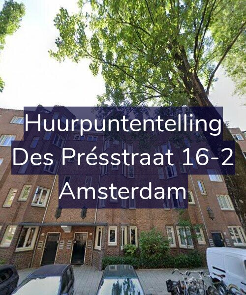 Foto gevel Huurpuntentelling voor Des Présstraat 16-2, Amsterdam