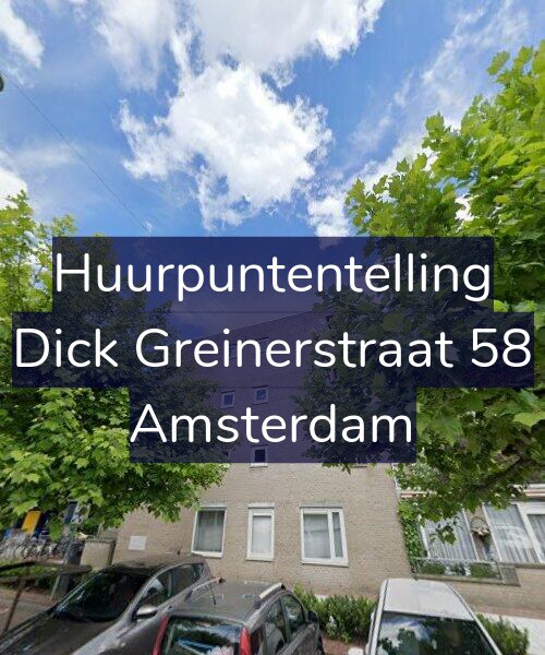 Foto gevel Huurpuntentelling voor Dick Greinerstraat 58, Amsterdam