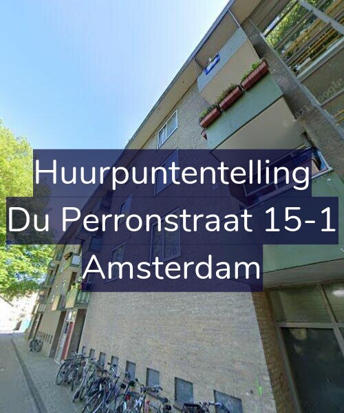 Foto gevel Huurpuntentelling voor Du Perronstraat 15-1, Amsterdam