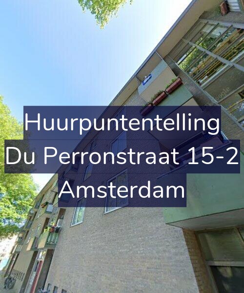 Foto gevel Huurpuntentelling voor Du Perronstraat 15-2, Amsterdam