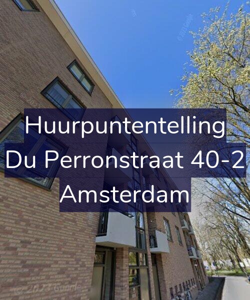 Foto gevel Huurpuntentelling voor Du Perronstraat 40-2, Amsterdam