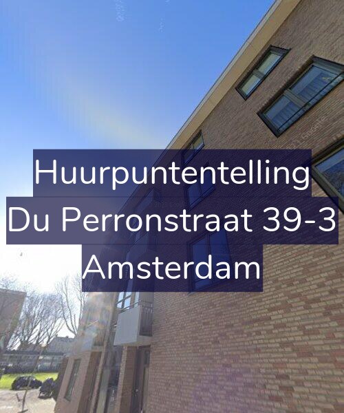 Foto gevel Huurpuntentelling voor Du Perronstraat 39-3, Amsterdam