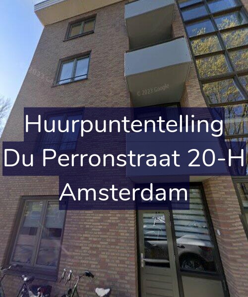 Foto gevel Huurpuntentelling voor Du Perronstraat 20-H, Amsterdam
