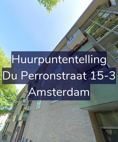 Foto gevel Huurpuntentelling voor Du Perronstraat 15-3, Amsterdam