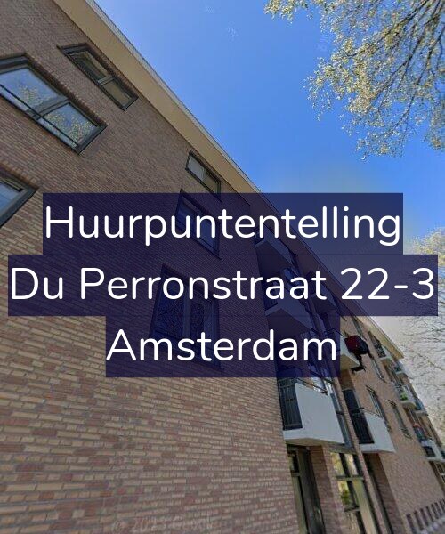 Foto gevel Huurpuntentelling voor Du Perronstraat 22-3, Amsterdam