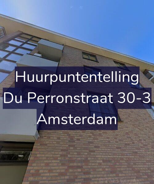Foto gevel Huurpuntentelling voor Du Perronstraat 30-3, Amsterdam