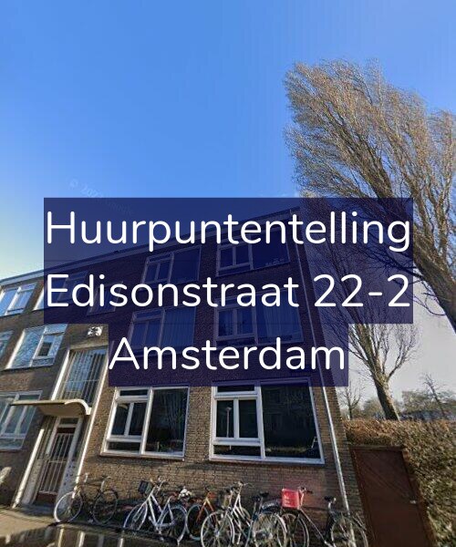Foto gevel Huurpuntentelling voor Edisonstraat 22-2, Amsterdam