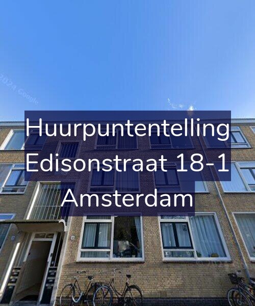 Foto gevel Huurpuntentelling voor Edisonstraat 18-1, Amsterdam