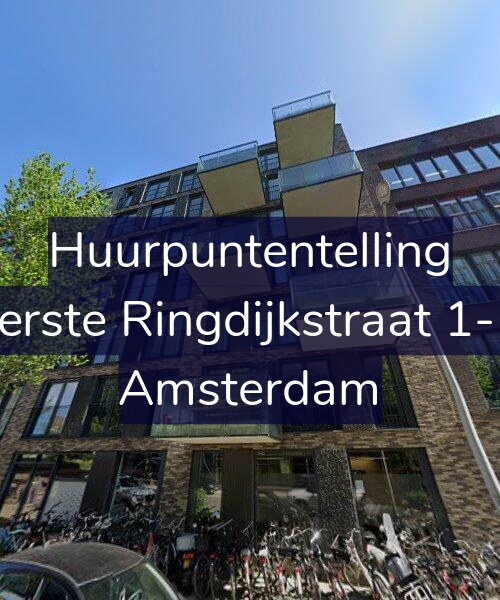 Foto gevel Huurpuntentelling voor Eerste Ringdijkstraat 1-N, Amsterdam