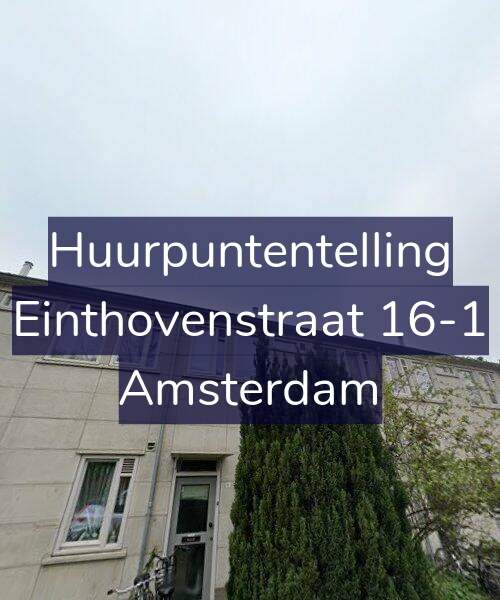 Foto gevel Huurpuntentelling voor Einthovenstraat 16-1, Amsterdam