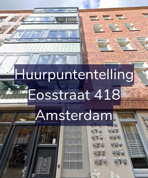 Foto gevel Huurpuntentelling voor Eosstraat 418, Amsterdam