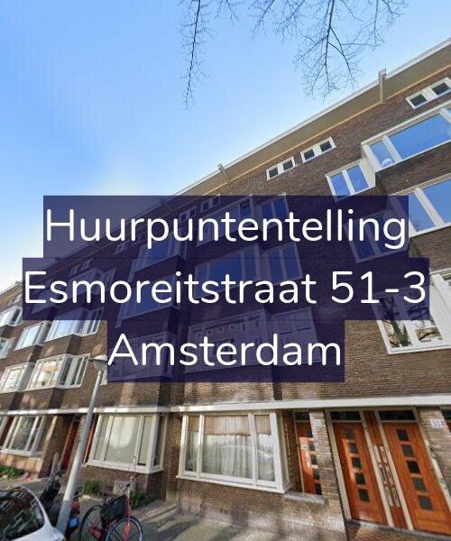 Foto gevel Huurpuntentelling voor Esmoreitstraat 51-3, Amsterdam