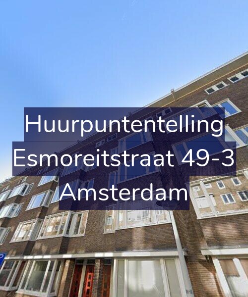 Foto gevel Huurpuntentelling voor Esmoreitstraat 49-3, Amsterdam