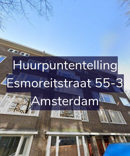 Foto gevel Huurpuntentelling voor Esmoreitstraat 55-3, Amsterdam