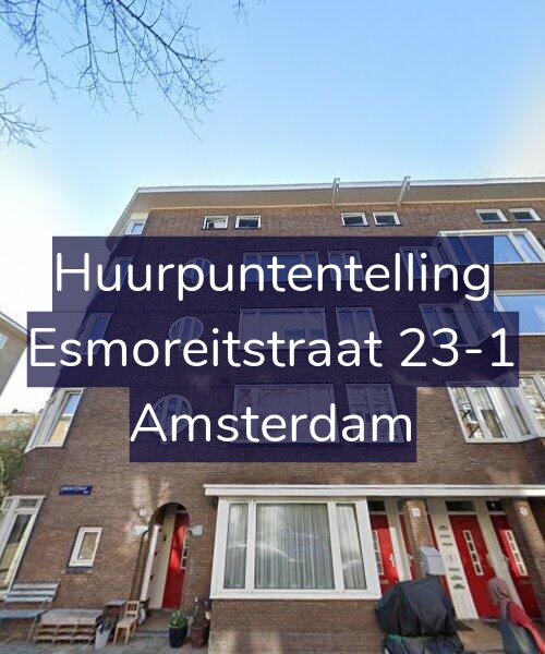Foto gevel Huurpuntentelling voor Esmoreitstraat 23-1, Amsterdam