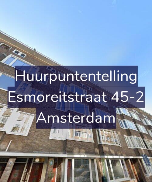 Foto gevel Huurpuntentelling voor Esmoreitstraat 45-2, Amsterdam