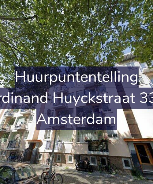 Foto gevel Huurpuntentelling voor Ferdinand Huyckstraat 33-1, Amsterdam