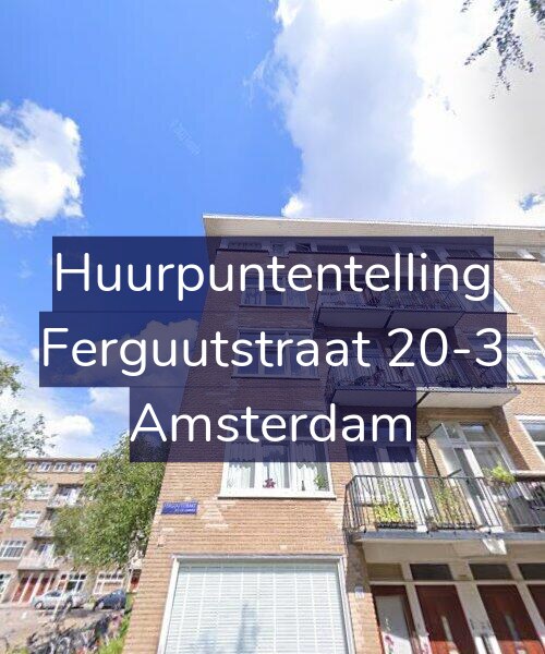 Foto gevel Huurpuntentelling voor Ferguutstraat 20-3, Amsterdam