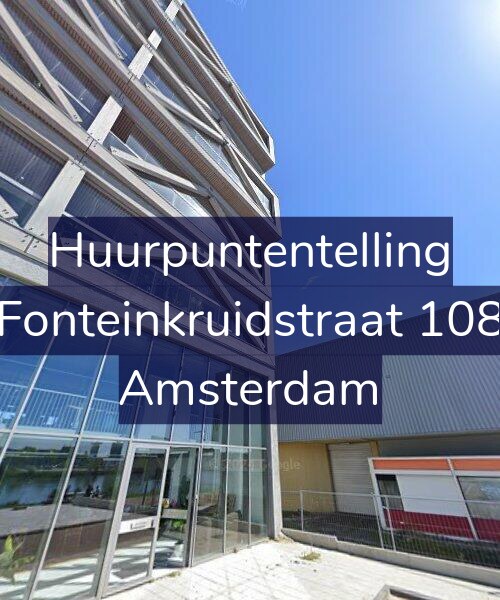 Foto gevel Huurpuntentelling voor Fonteinkruidstraat 108, Amsterdam