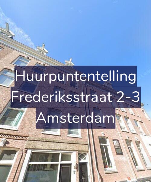 Foto gevel Huurpuntentelling voor Frederiksstraat 2-3, Amsterdam
