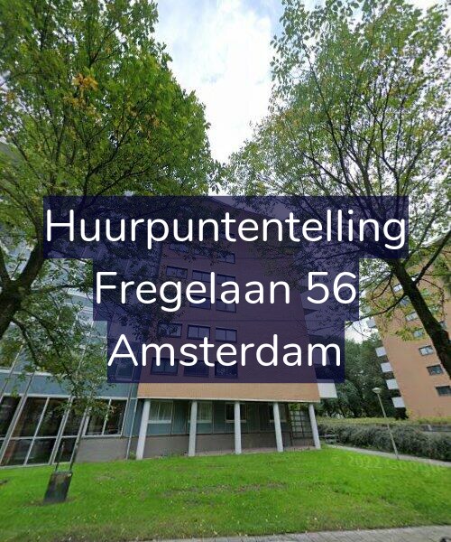 Foto gevel Huurpuntentelling voor Fregelaan 56, Amsterdam