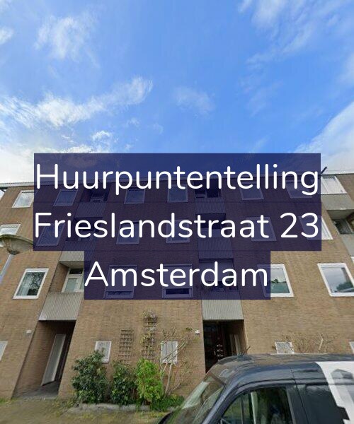 Foto gevel Huurpuntentelling voor Frieslandstraat 23, Amsterdam