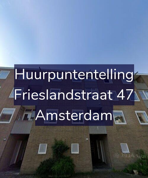Foto gevel Huurpuntentelling voor Frieslandstraat 47, Amsterdam