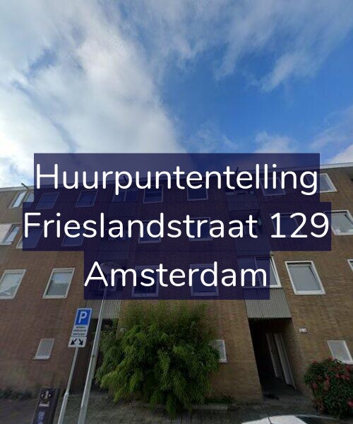 Foto gevel Huurpuntentelling voor Frieslandstraat 129, Amsterdam