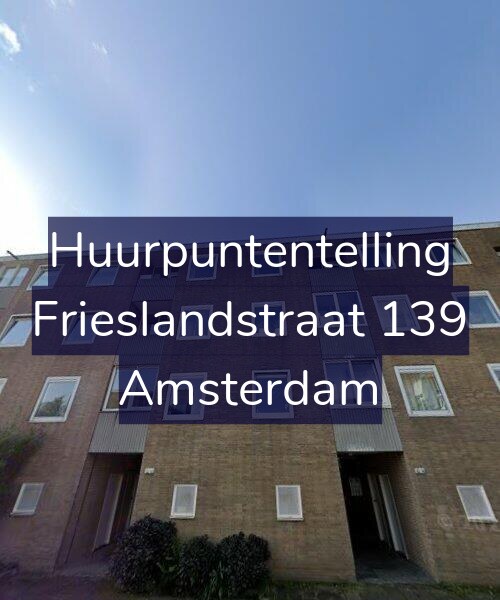 Foto gevel Huurpuntentelling voor Frieslandstraat 139, Amsterdam