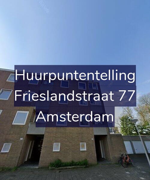 Foto gevel Huurpuntentelling voor Frieslandstraat 77, Amsterdam