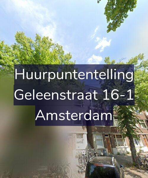 Foto gevel Huurpuntentelling voor Geleenstraat 16-1, Amsterdam
