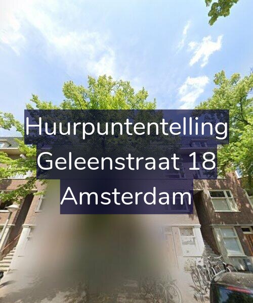 Foto gevel Huurpuntentelling voor Geleenstraat 18, Amsterdam