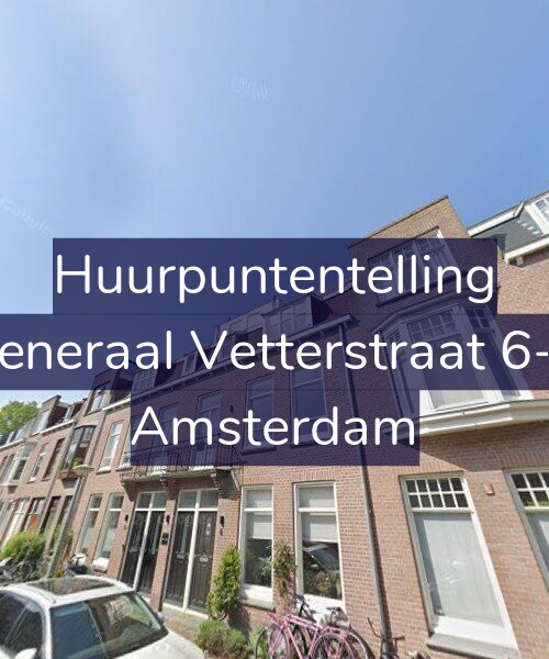 Foto gevel Huurpuntentelling voor Generaal Vetterstraat 6-C, Amsterdam