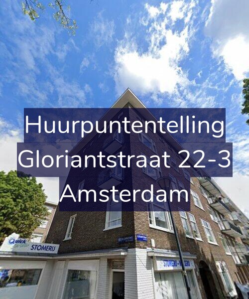 Foto gevel Huurpuntentelling voor Gloriantstraat 22-3, Amsterdam