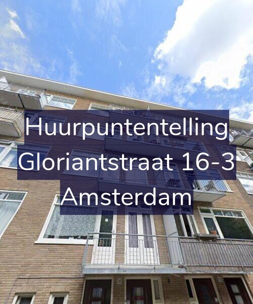 Foto gevel Huurpuntentelling voor Gloriantstraat 16-3, Amsterdam