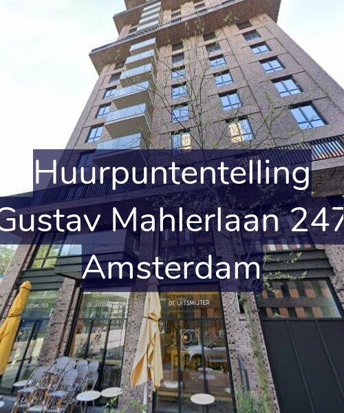 Foto gevel Huurpuntentelling voor Gustav Mahlerlaan 247, Amsterdam