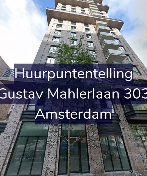 Foto gevel Huurpuntentelling voor Gustav Mahlerlaan 303, Amsterdam
