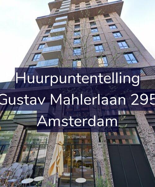 Foto gevel Huurpuntentelling voor Gustav Mahlerlaan 295, Amsterdam