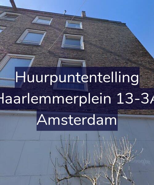 Foto gevel Huurpuntentelling voor Haarlemmerplein 13-3A, Amsterdam