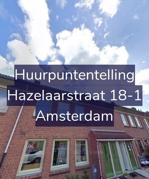 Foto gevel Huurpuntentelling voor Hazelaarstraat 18-1, Amsterdam