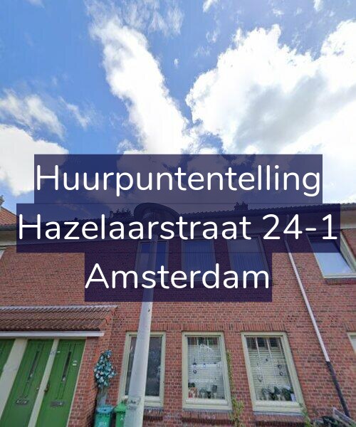 Foto gevel Huurpuntentelling voor Hazelaarstraat 24-1, Amsterdam