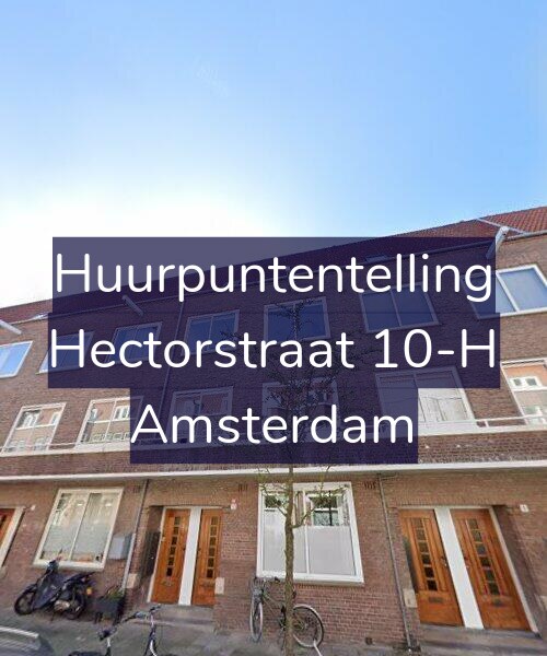 Foto gevel Huurpuntentelling voor Hectorstraat 10-H, Amsterdam